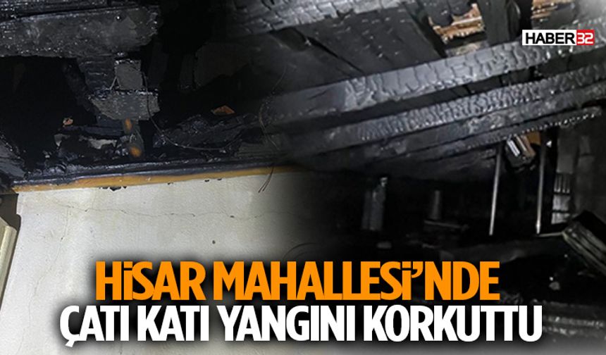 Hisar Mahallesi’nde Çatı Katı Yangını Korkuttu