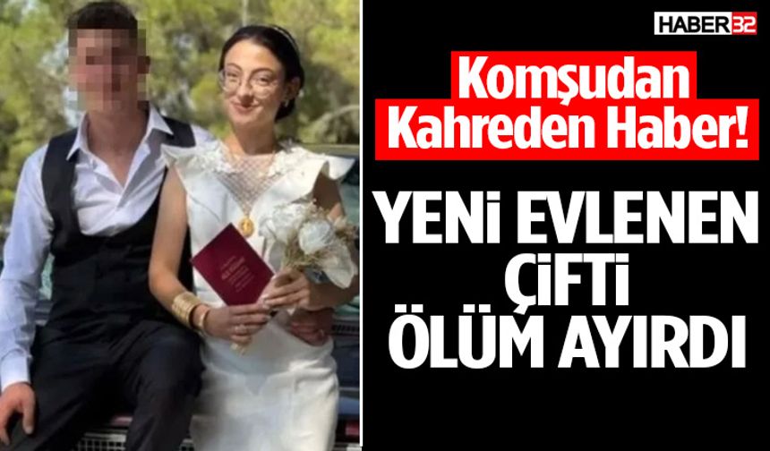Yeni Evlenen Çifti Ölüm Ayırdı