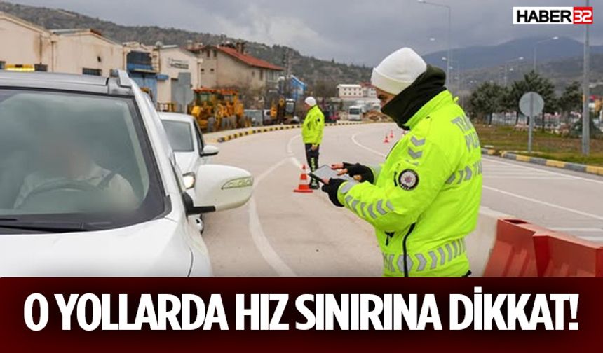 Bugün O Yollarda Hız Denetimi Var!