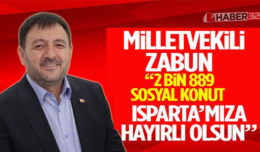 2 Bin 889 Sosyal Konut Isparta’mıza Hayırlı Olsun