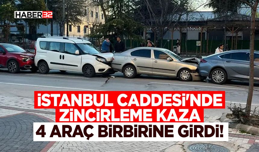 İstanbul Caddesi’nde Zincirleme Kaza