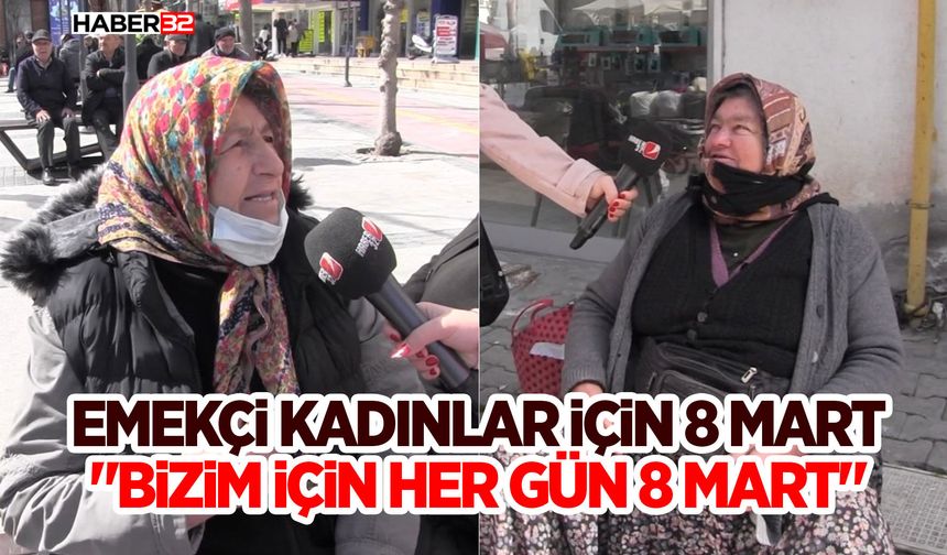 Emekçi Kadınlar İçin 8 Mart: "Bizim İçin Her Gün 8 Mart"