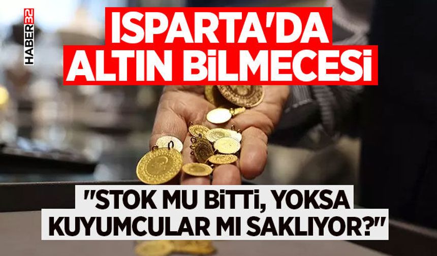 "Stok Mu Bitti, Yoksa Kuyumcular Mı Saklıyor?"