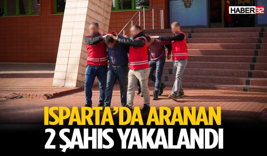 Isparta’da Aranan Şahıs Yakalandı