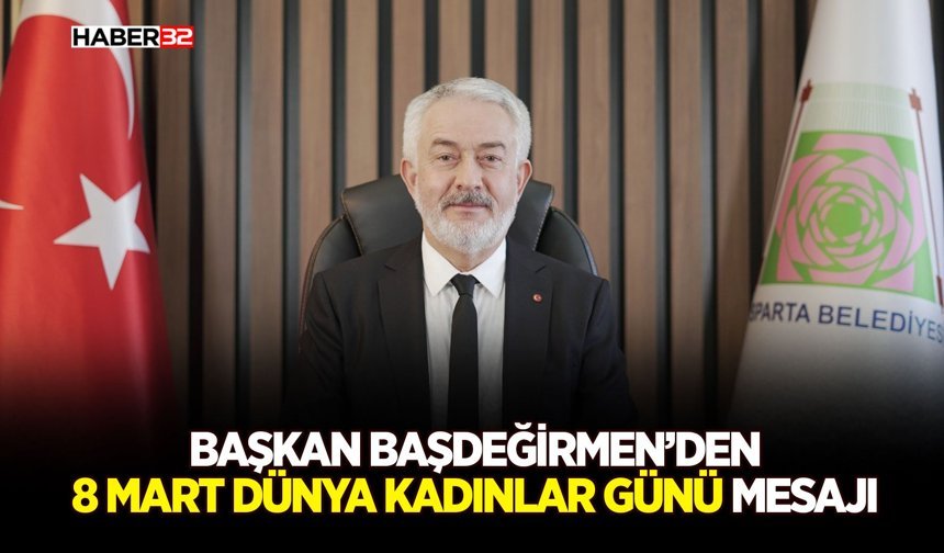 Başkan  Başdeğirmen’den 8 Mart Dünya Kadınlar Günü Mesajı