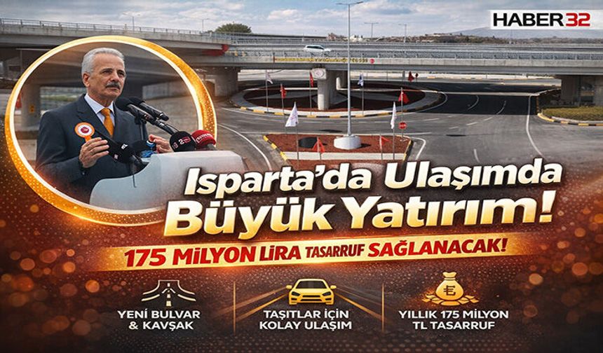 Isparta’da Ulaşımda Büyük Yatırım! Bakan Uraloğlu Açıkladı