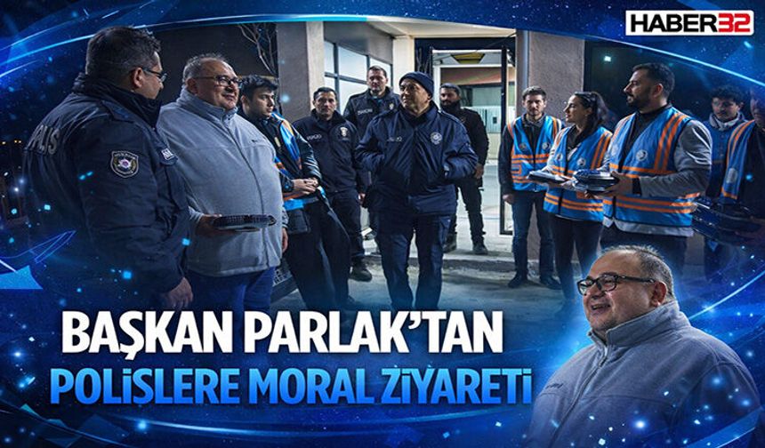 Başkan Parlak’tan Polislere Moral Ziyareti