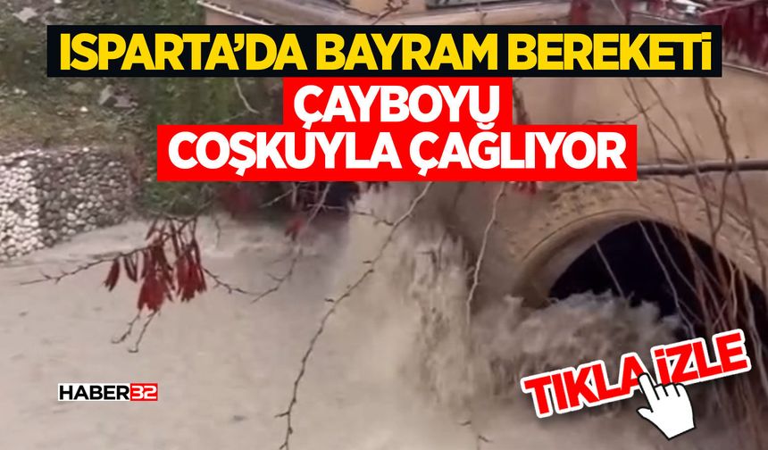 Isparta’da Bayram Bereketi Çayboyu Coşkuyla Çağlıyor