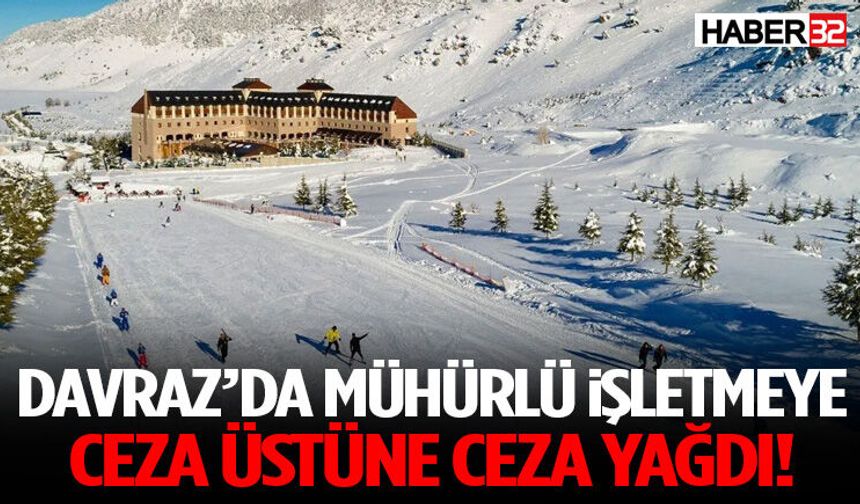 Davraz’da Mühürlü İşletmenin Kaçak Kızak Faaliyetine Ceza Yağdı