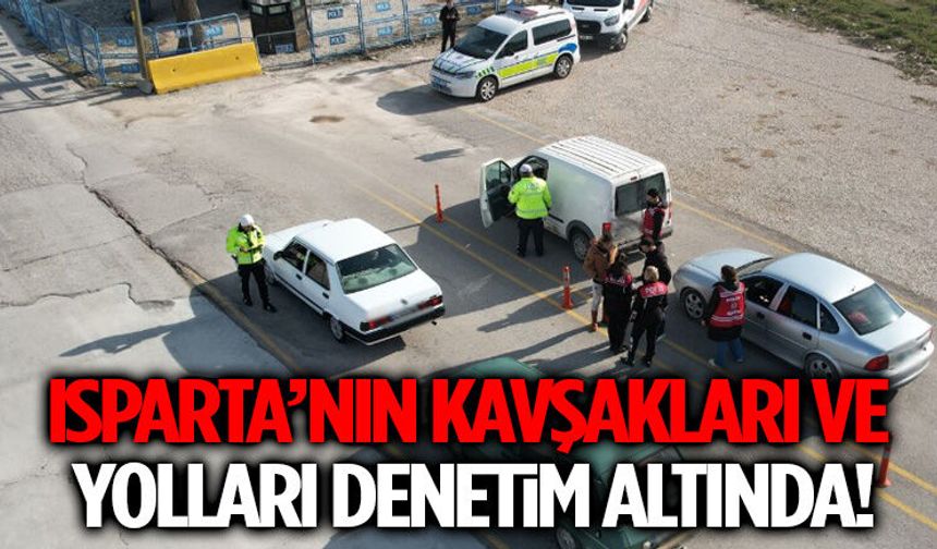 Isparta’nın Kavşakları ve Yolları Denetim Altında!