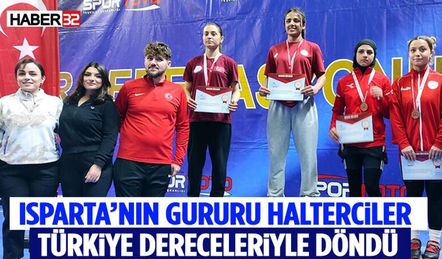 Isparta’nın Gururu Halterciler Türkiye Dereceleriyle Döndü