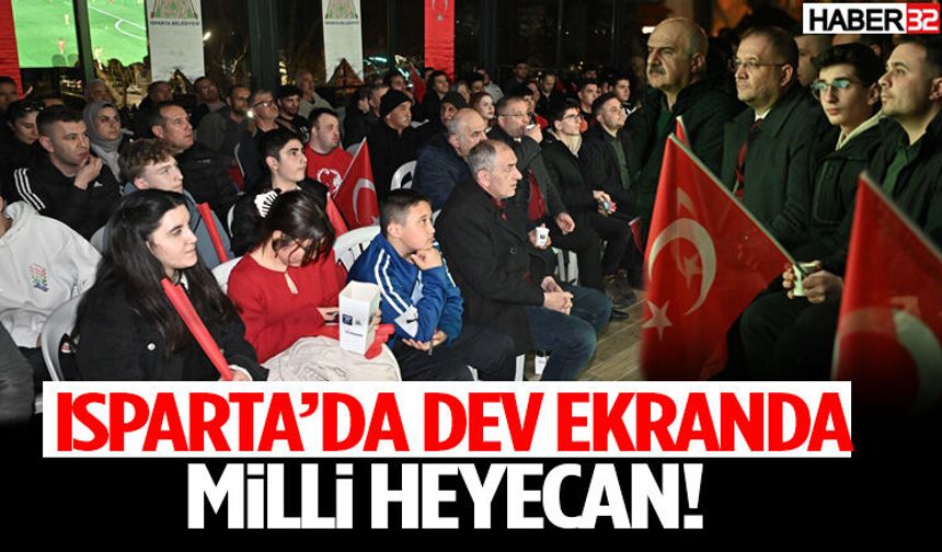 Isparta’da Dev Ekranda Milli Heyecan