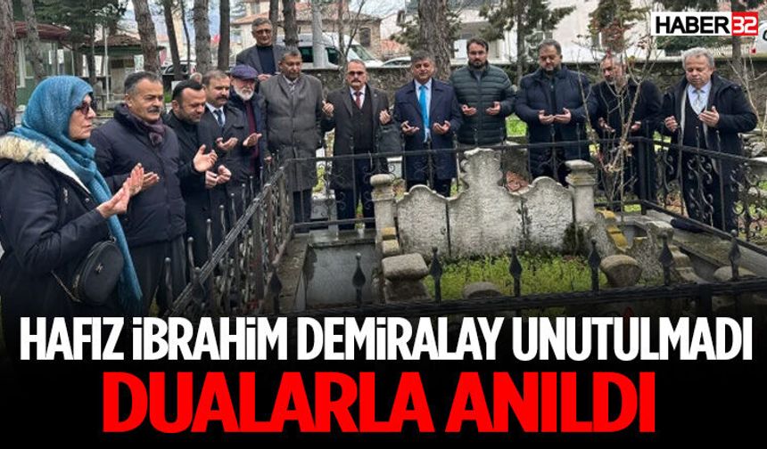 Hafız İbrahim Demiralay Unutulmadı