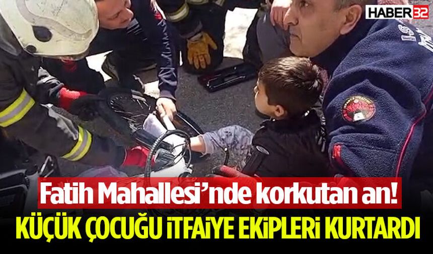 Yürekler Ağza Geldi! Küçük Çocuğu İtfaiye Ekipleri Kurtardı