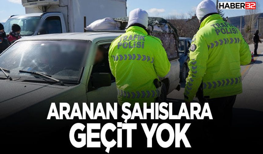 Aranan Şahıslara Geçit Yok
