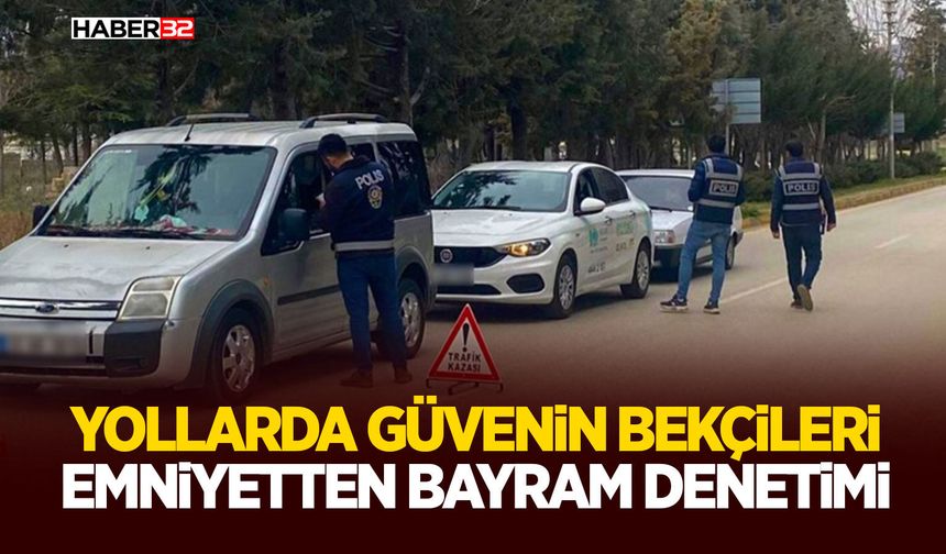 Yollarda Güvenin Bekçileri: Emniyetten Bayram Denetimi