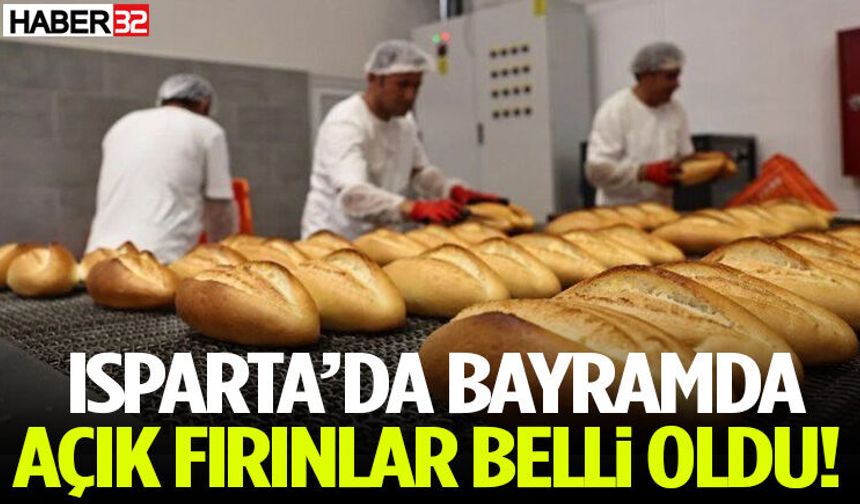 Isparta’da Bayramda Açık Fırınlar Belli Oldu!