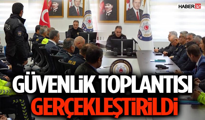 Güvenlik Toplantısı Gerçekleştirildi