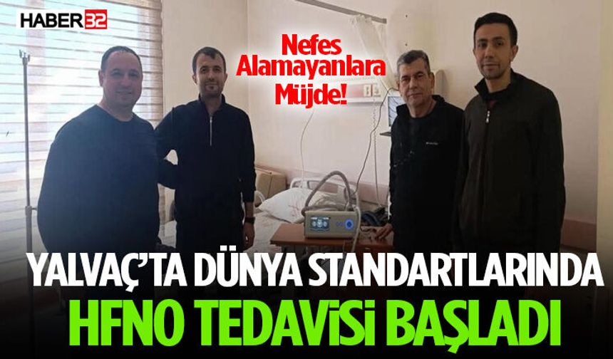 Yalvaç’ta Dünya Standartlarında Hfno Tedavisi Başladı