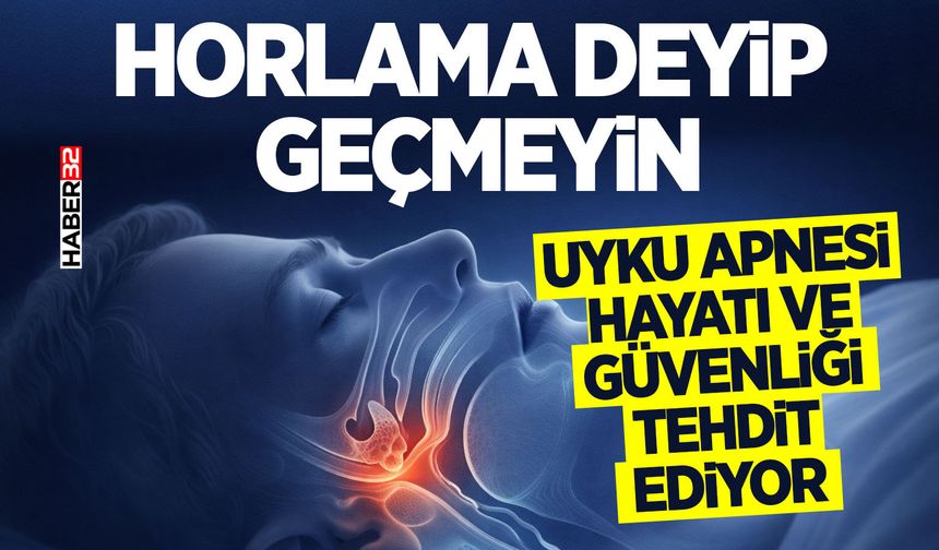 Horlama deyip geçmeyin: Uyku apnesi hayatı ve güvenliği tehdit ediyor