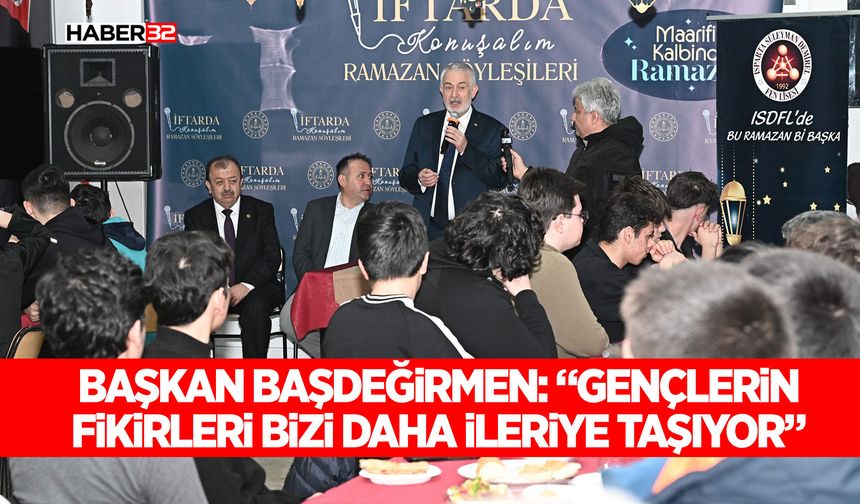 Başkan Başdeğirmen: “Gençlerin fikirleri bizi daha ileriye taşıyor”