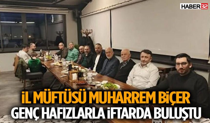 Isparta İl Müftüsü Muharrem Biçer, Genç Hafızlarla İftarda Buluştu