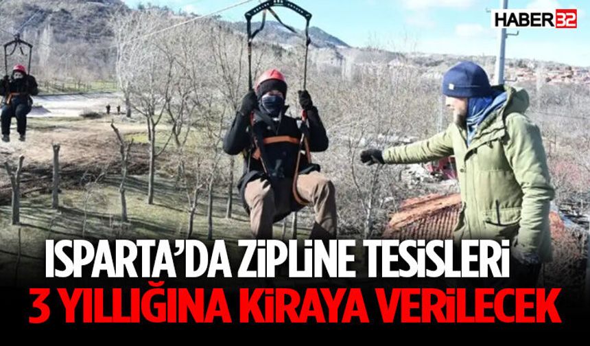 Isparta’da Zipline Tesisleri 3 Yıllığına Kiraya Verilecek