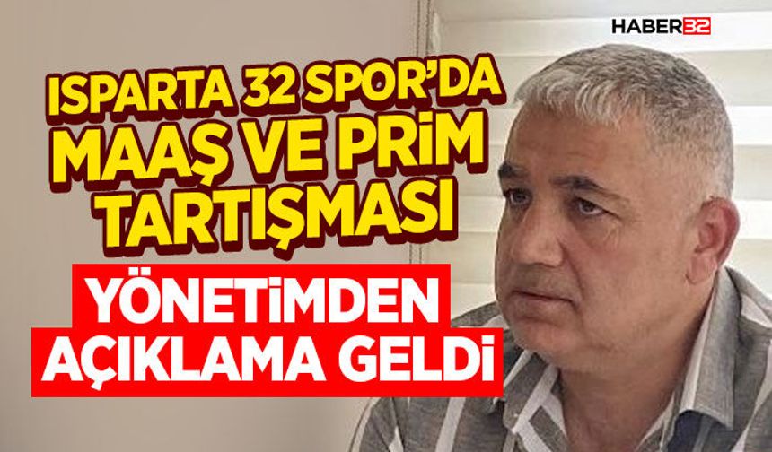 Isparta 32 Spor’da Maaş ve Prim Tartışması Yönetimden Açıklama Geldi