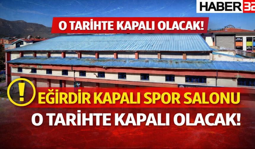 Eğirdir Kapalı Spor Salonu Güçleniyor ve Yenileniyor