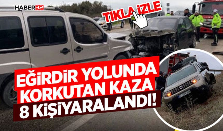 Eğirdir Yolunda Korkutan Kaza: 8 Kişi Yaralandı!