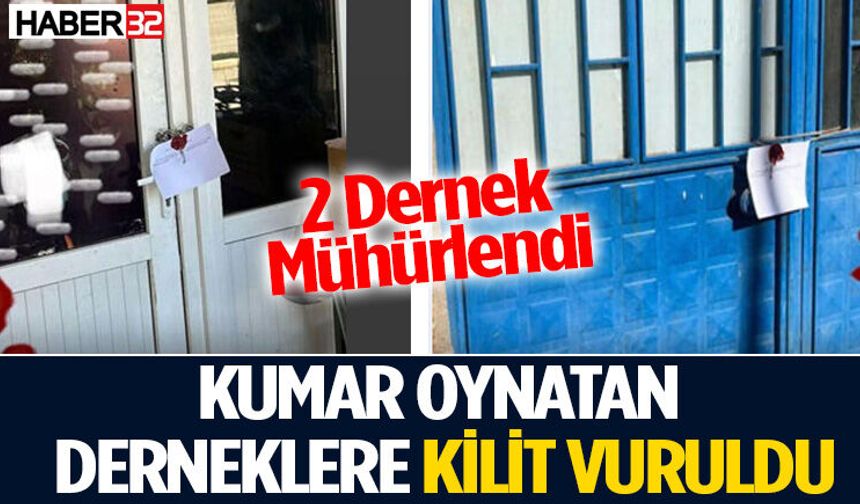 Kumar Oynatan Derneklere Kilit Vuruldu!