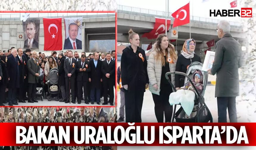 Bakan Uraloğlu Isparta'da!