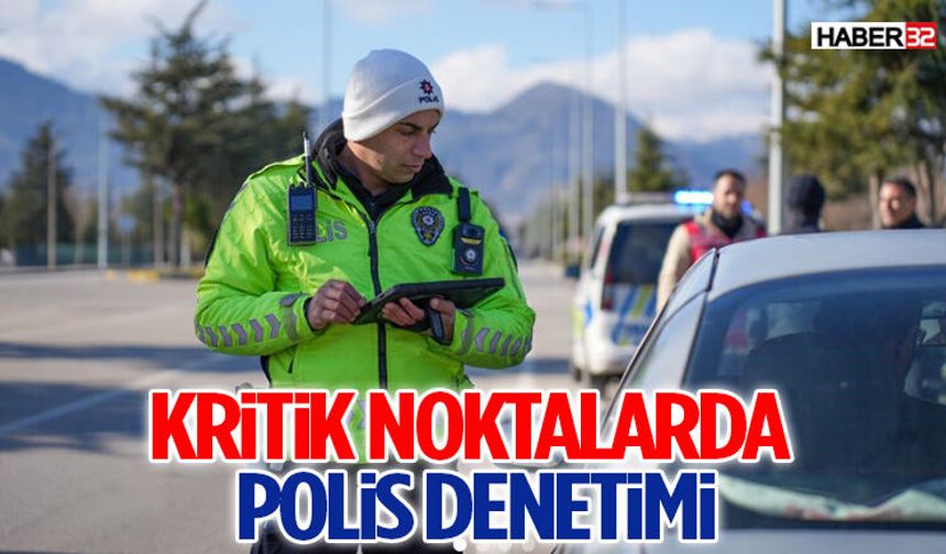 Kritik Noktalarda Polis Denetimi