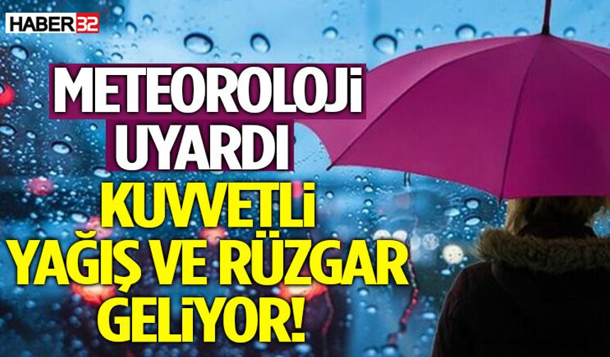 Meteoroloji'den kuvvetli yağış ve rüzgar uyarısı