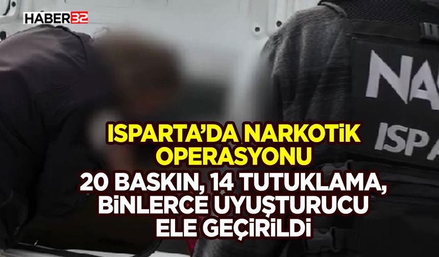 20 Baskın, 14 Tutuklama, Binlerce Uy*ştur*cu Ele Geçirildi