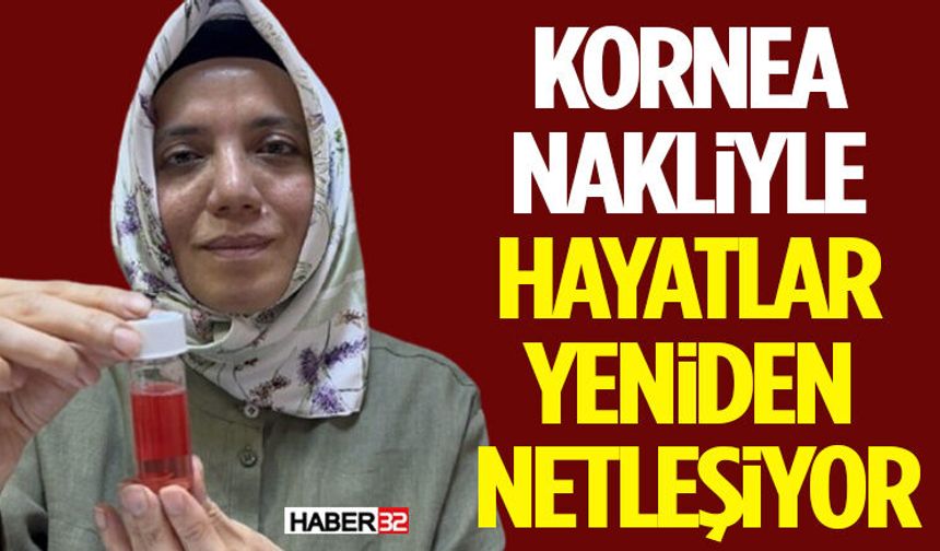 Kornea Nakliyle Hayatlar Yeniden Netleşiyor