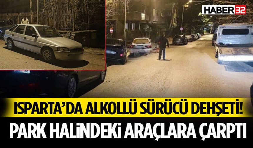 Isparta’da Alkollü Sürücü Park Halindeki Araçlara Çarptı!