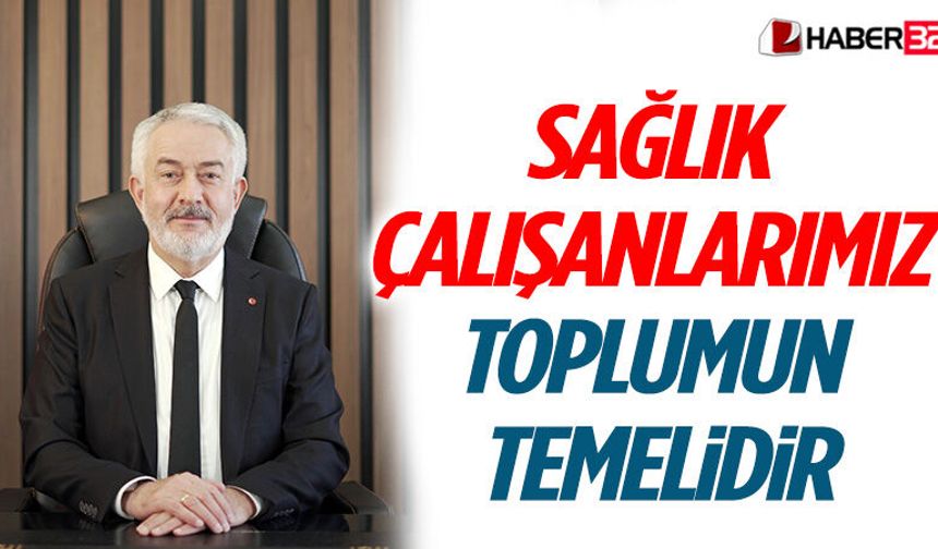 Sağlık Çalışanlarımız Toplumun Temelidir