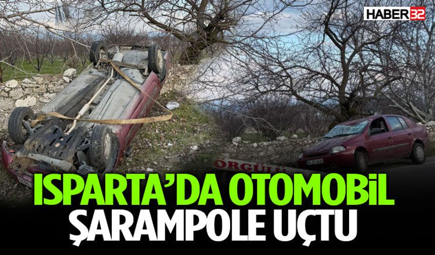 Isparta’da Otomobil Şarampole Uçtu