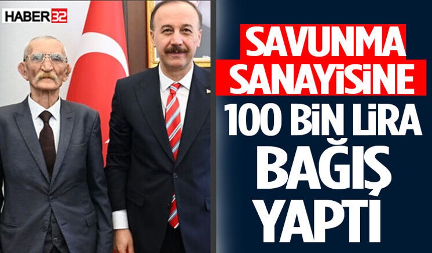 Savunma Sanayisine 100 Bin Lira Bağış Yaptı
