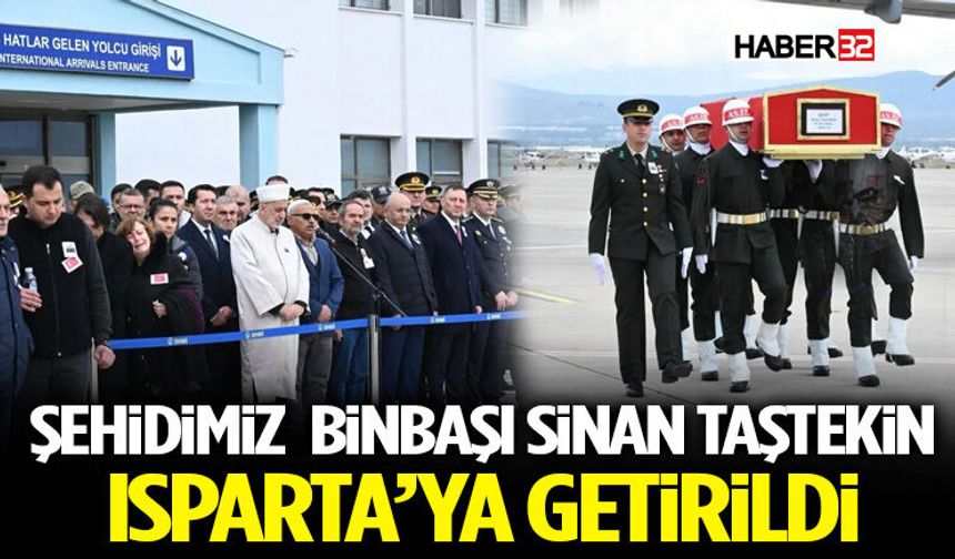 Şehidimiz Binbaşı Sinan Taştekin Isparta’ya Getirildi
