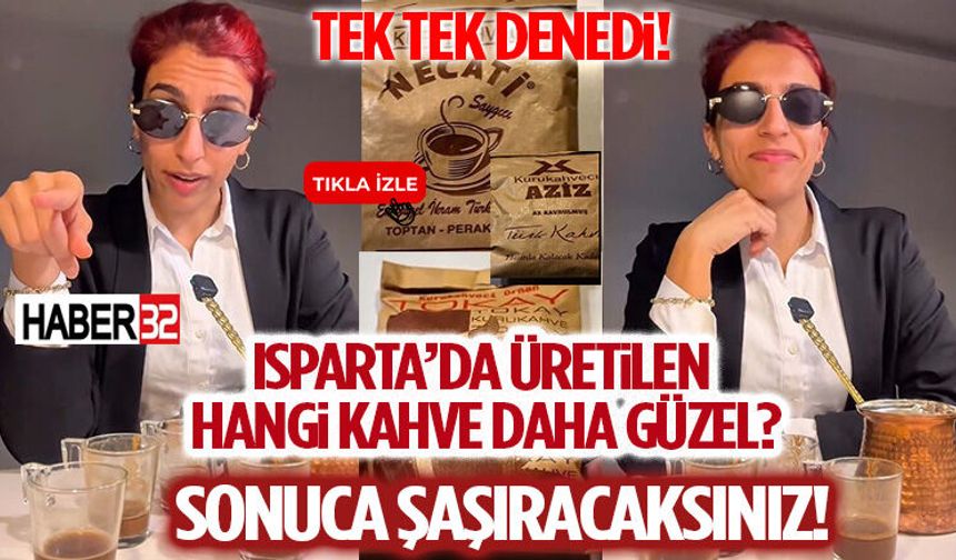 Isparta’da Üretilen Hangi Kahve Daha Güzel? Sonuca Şaşıracaksınız!