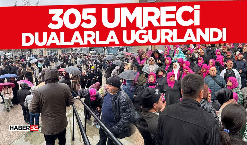 305 Umreci Dualarla Uğurlandı