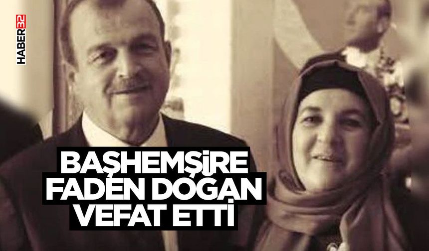 Başhemşire Faden Doğan vefat etti