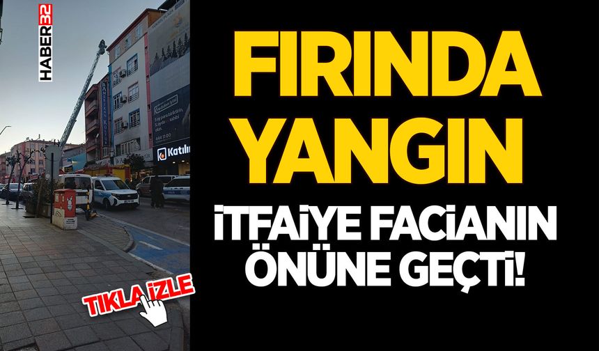 Fırında Yangın Paniği - İtfaiye Facianın Önüne Geçti!