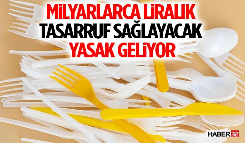 Milyarlarca Liralık Tasarruf Sağlayacak Yasak Geliyor