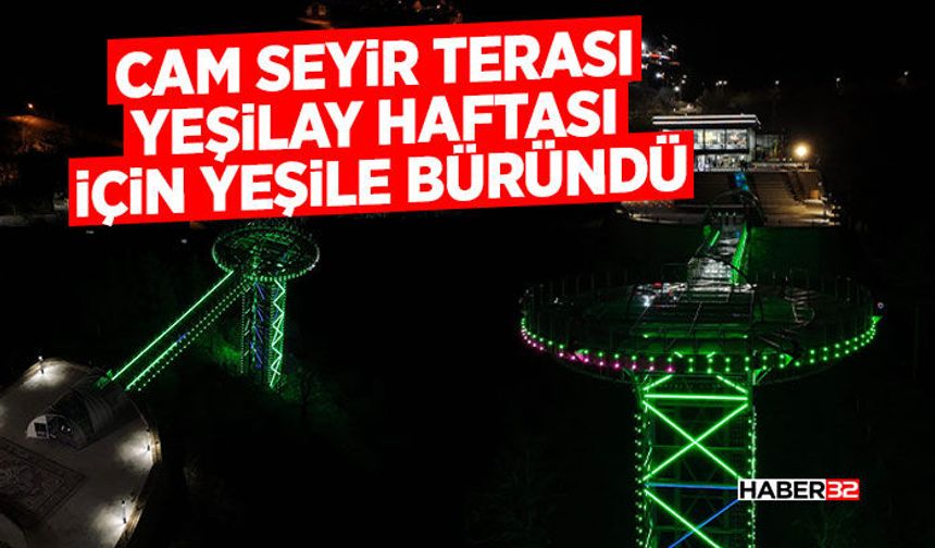Cam Seyir Terası Yeşilay Haftası için yeşile büründü