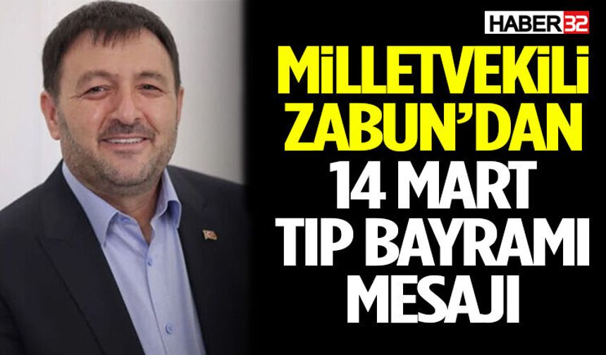 Milletvekili Zabun’dan 14 Mart Tıp Bayramı Mesajı