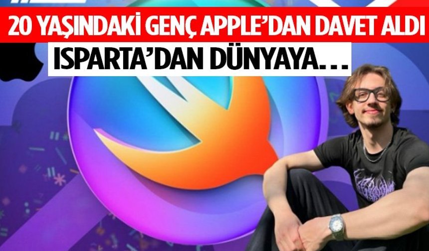 Isparta’dan Dünyaya… 20 Yaşındaki Genç Apple’dan Davet Aldı