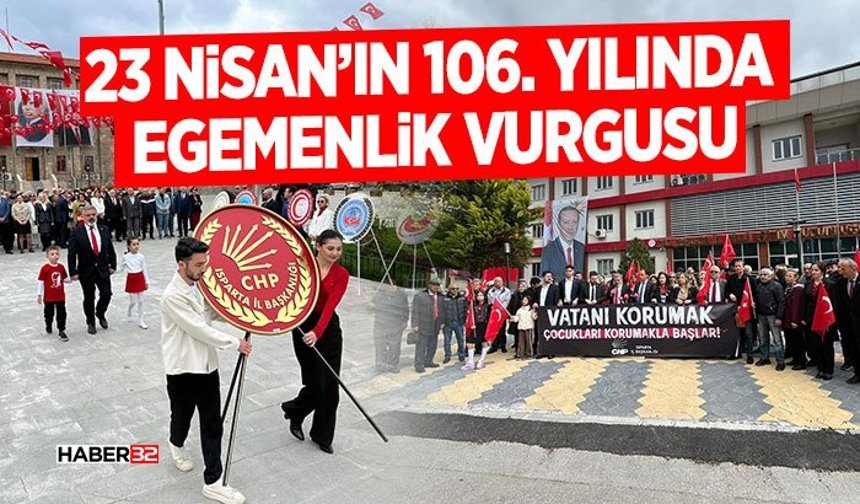 23 Nisan’ın 106. Yılında Egemenlik Vurgusu